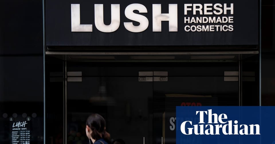 Lush Cosmetics 暂停英国业务,以声援加沙地带并呼吁停止军售