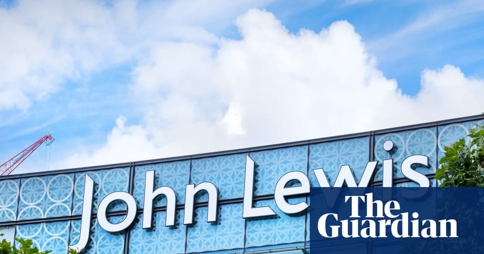 John Lewis 上半年亏损扩大至8800万英镑，投资加速以期实现全年盈利增长