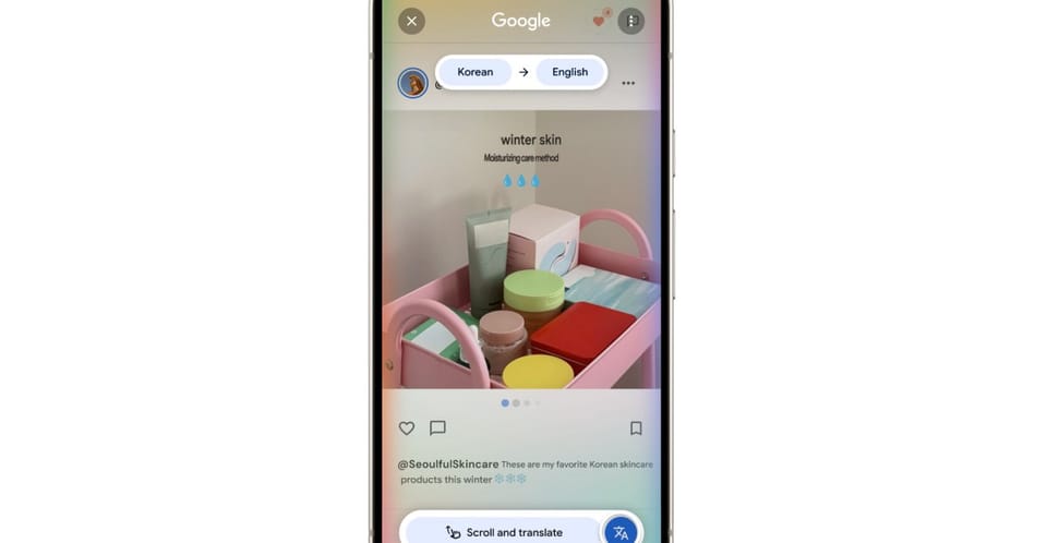 Google Circle to Search 升级“滚动翻译”功能，跨应用无缝翻译成现实
